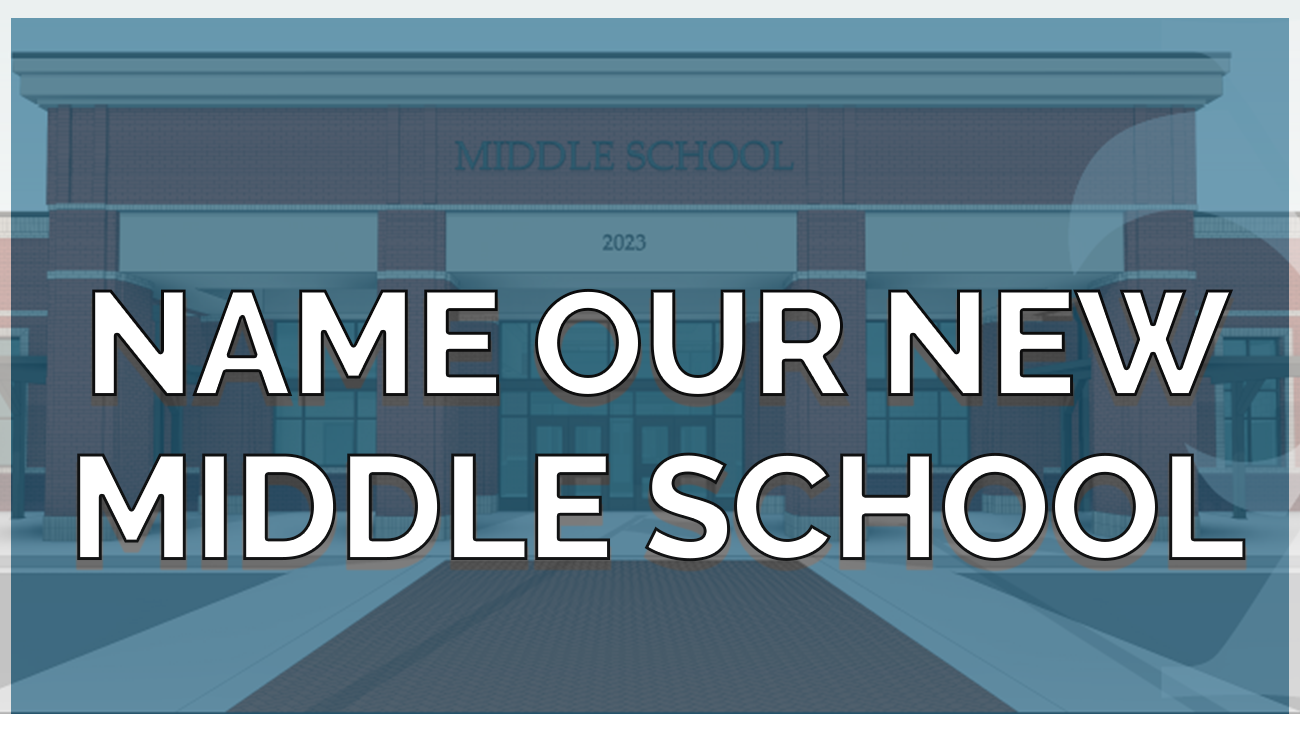  Help Us Name Our New Middle School